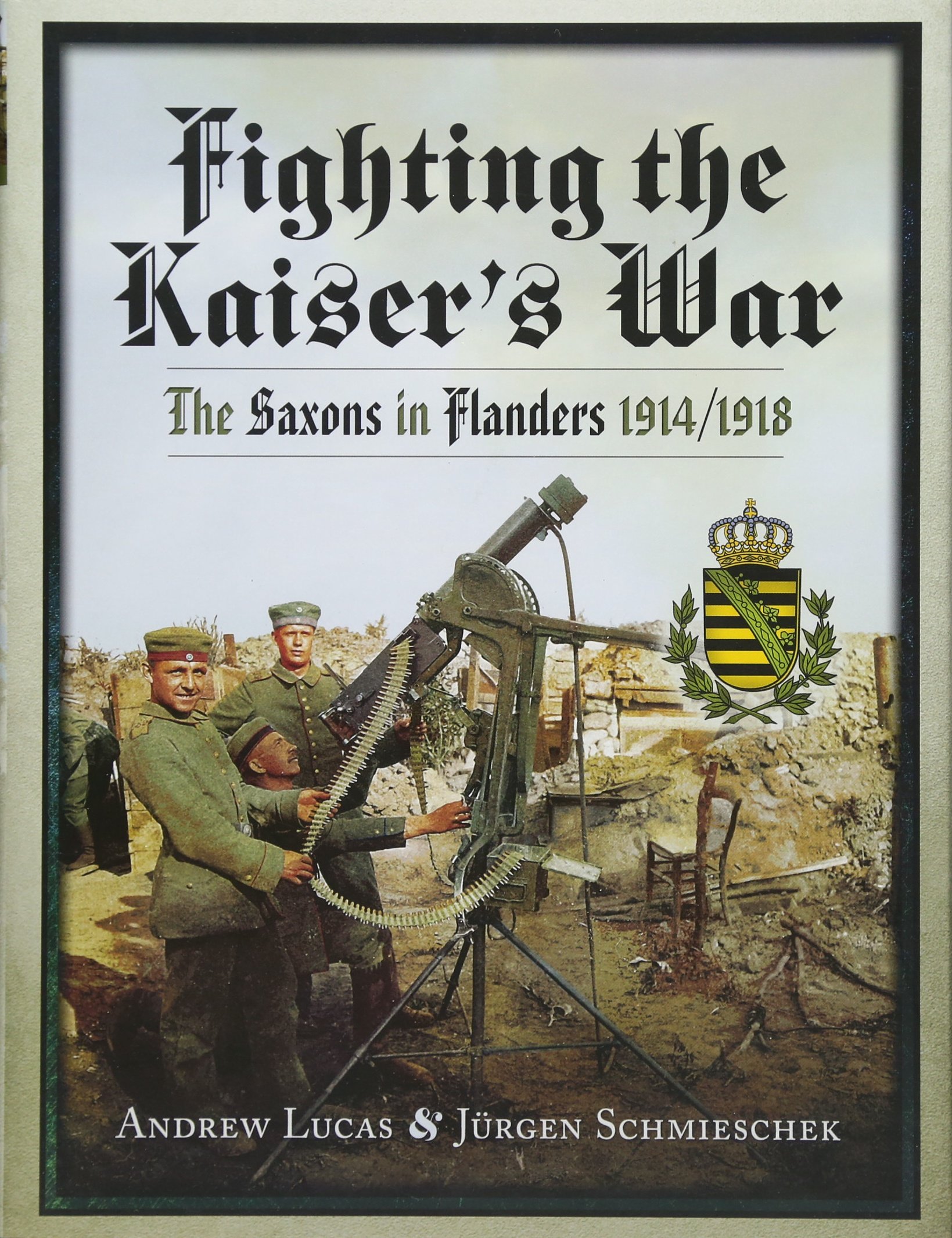 Image result for Fighting the Kaiser's War - The Saxons in Flanders 1914/1918