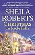 Christmas in Icicle Falls (Life in Icicle Falls): Roberts, Sheila: Amazon.com: Books