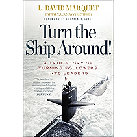 Turn the Ship Around!: A True Story of Turning Followers into Leaders book cover Turn the Ship Around!: A True Story of Turning Followers into Leaders book cover