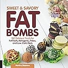 Sweet and Savory Fat Bombs: 100 Delicious Treats for Fat Fasts, Ketogenic, Paleo, and Low-Carb Diets