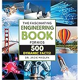 The Fascinating Engineering Book for Kids: 500 Dynamic Facts! (Fascinating Facts)