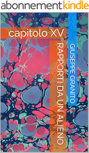 Download RAPPORTI DA UN ALIENO: capitolo XV (Italian Edition) PDF
