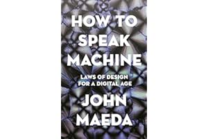 How to Speak Machine: Laws of Design for a Digital Age