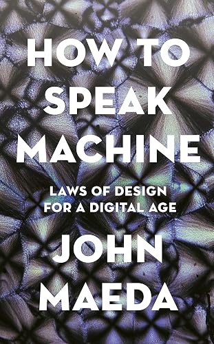 Download How to Speak Machine: Laws of Design for a Digital Age PDF