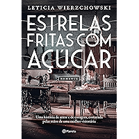 Estrelas fritas com açúcar: Uma história de amor e de coragem, costurada pelas mãos de uma mulher visionária (Portuguese… book cover
