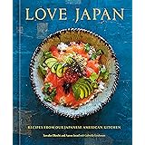 Love Japan: Recipes from our Japanese American Kitchen [A Cookbook]
