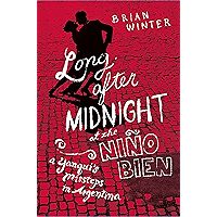 Long After Midnight at the Nino Bien: A Yanqui's Missteps in Argentina book cover Long After Midnight at the Nino Bien: A Yanqui's Missteps in Argentina book cover
