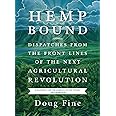 Hemp Bound: Dispatches from the Front Lines of the Next Agricultural Revolution