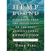 Hemp Bound: Dispatches from the Front Lines of the Next Agricultural Revolution