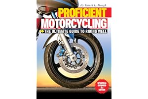 Proficient Motorcycling: The Ultimate Guide to Riding Well