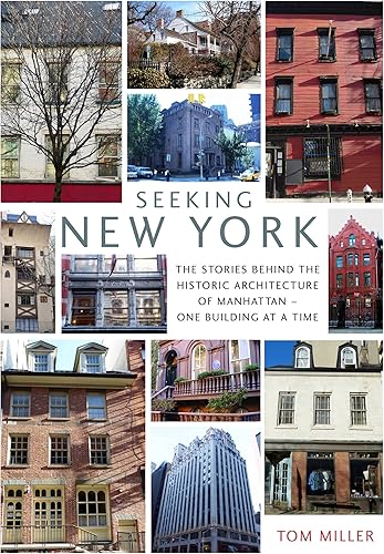 Download Seeking New York: The Stories Behind the Historic Architecture of Manhattan - One Building at a Time PDF