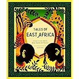 Tales of East Africa: (African Folklore Book for Teens and Adults, Illustrated Stories and Literature from Africa) (Tradition