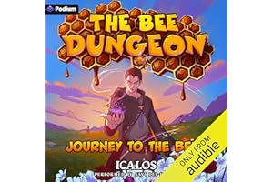 Journey to the Bees: A Dungeon-Core LitRPG: The Bee Dungeon, Book 4