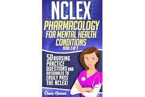 NCLEX Pharmacology for Mental Health Conditions: 50 Nursing Practice Questions & Rationales to Easily Pass the NCLEX! (Book 3