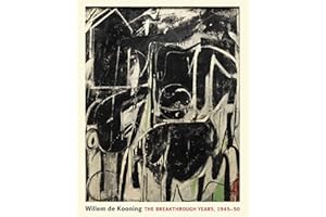 Willem de Kooning: The Breakthrough Years, 1945–50