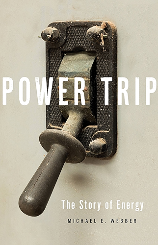 Download Power Trip: The Story of Energy (English Edition) PDF