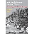 Land Use, Environment, and Social Change: The Shaping of Island County, Washington (Weyerhaeuser Environmental Books)