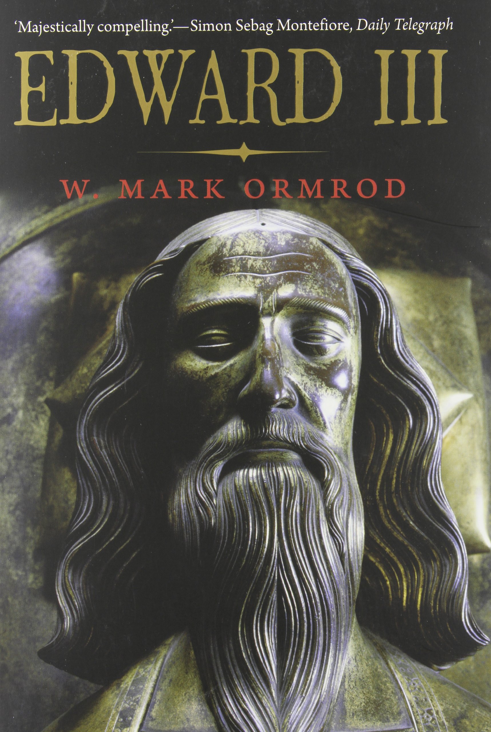 Edward Iii The English Monarchs Series Ormrod W Mark 9780300194081 Amazon Com Books