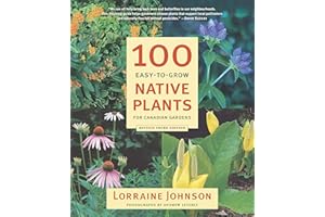 100 Easy-to-Grow Native Plants for Canadian Gardens