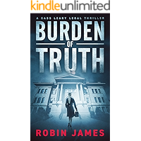 Burden of Truth (Cass Leary Legal Thriller Series Book 1) book cover Burden of Truth (Cass Leary Legal Thriller Series Book 1) book cover