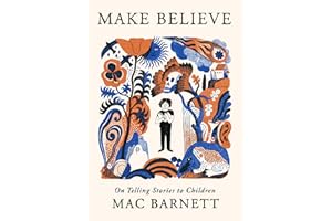 Make Believe: On Telling Stories to Children