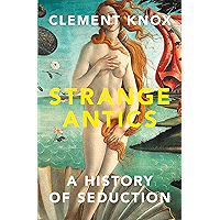 Strange Antics: A History of Seduction book cover Strange Antics: A History of Seduction book cover