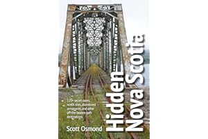 Hidden Nova Scotia: Your guide to 125+ secret coves, wreck sites, abandoned armaments, and other off-the-beaten-path destinat