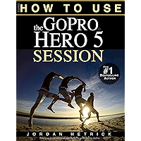 GoPro: How To Use The GoPro HERO 5 Session book cover GoPro: How To Use The GoPro HERO 5 Session book cover