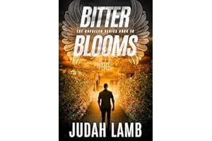 Bitter Blooms: A Christian Thriller and Supernatural Suspense Novel (The Unfallen Series (Landon Walker Thrillers) Book 10)