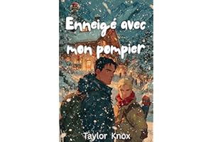 Enneigé avec mon pompier: Une romance gay de Noël brûlante (Chaleur de Noël) (French Edition)