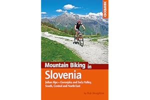 Mountain Biking in Slovenia: Julian Alps - Gorenjska and Soca Valley, Southern, Central and the North East (Cicerone Mountain Biking Guides)