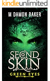 Second Skin: Green Eyes: A litRPG Adventure (Second Skin Book 4)