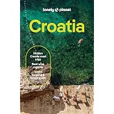 Lonely Planet Croatia: Plan the Trip of a Lifetime | Detailed Itineraries &amp; Maps | Insider Tips | Covers Dubrovnik, Split, Zagreb, Kvarner and more (Travel Guide)
