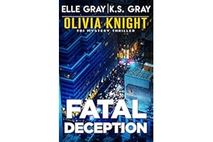 Fatal Deception (Olivia Knight FBI Mystery Thriller Book 21)