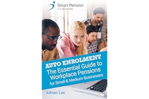 Auto Enrolment: The Essential Guide to Workplace Pensions for Small & Medium Businesses