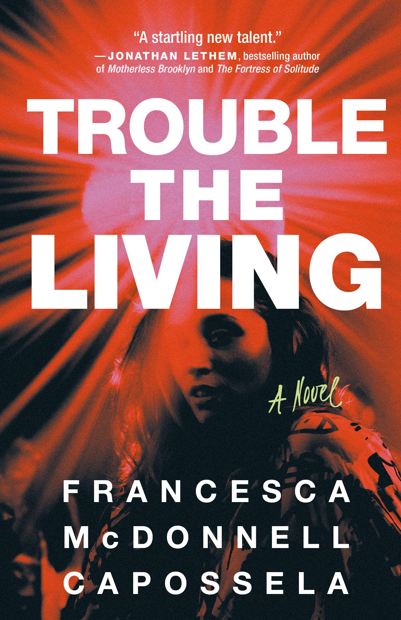 Trouble the Living: A Novel