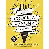 The Ultimate Cooking for One Cookbook: 175 Super Easy Recipes Made Just for You (Ultimate for One)