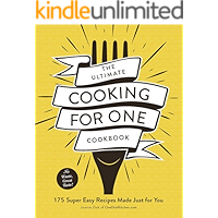 The Ultimate Cooking for One Cookbook: 175 Super Easy Recipes Made Just for You book cover The Ultimate Cooking for One Cookbook: 175 Super Easy Recipes Made Just for You book cover