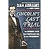 Lincoln's Last Trial: The Murder Case That Propelled Him to the Presidency