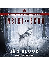 Inside the Echo: Flint K-9 Search & Rescue Mysteries Series, Book 2