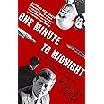 One Minute to Midnight: Kennedy, Khrushchev, and Castro on the Brink of Nuclear War