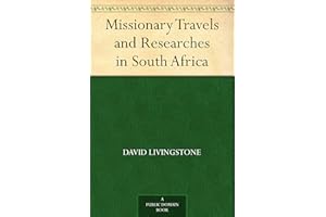 Missionary Travels and Researches in South Africa