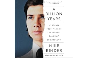 A Billion Years: My Escape from a Life in the Highest Ranks of Scientology