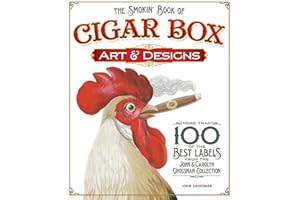 The Smokin' Book of Cigar Box Art & Designs: More than 100 of the Best Labels from the John & Carolyn Grossman Collection (Fox Chapel Publishing)