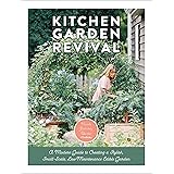 Kitchen Garden Revival: A modern guide to creating a stylish, small-scale, low-maintenance, edible garden