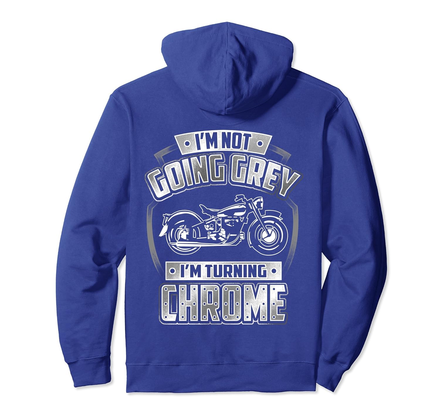 I'm Not Going Grey Turning Chrome Motorcycle Hoodie Biker-anz