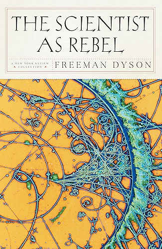 Download The Scientist as Rebel (New York Review Books (Paperback)) (English Edition) PDF