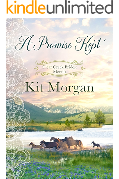 A Promise Kept Clear Creek Brides Book 2 Kindle Edition By Morgan Kit Religion Spirituality Kindle Ebooks Amazon Com