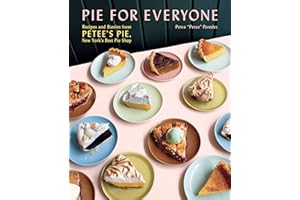 Pie for Everyone: Recipes and Stories from Petee's Pie, New York's Best Pie Shop