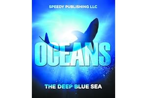 Oceans - The Deep Blue Sea: Fun Facts and Pictures for Kids (Oceanography for Kids)